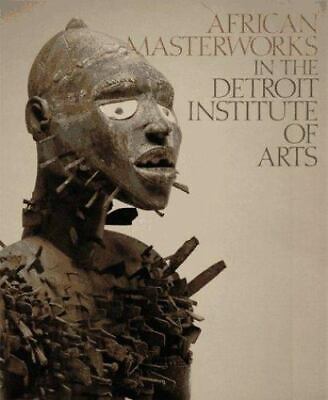 African Masterworks in the Detroit Institute of Arts, , David W. Penney, Roy Sie