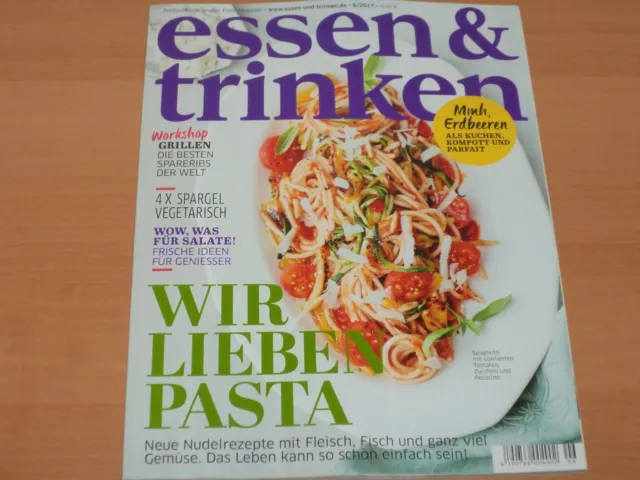 essen und trinken Ausgabe 6/2017 Neuwertig!