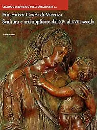 Pinacoteca Civica di Vicenza - Scultura e arti applicate dal XIV al XVIII secolo