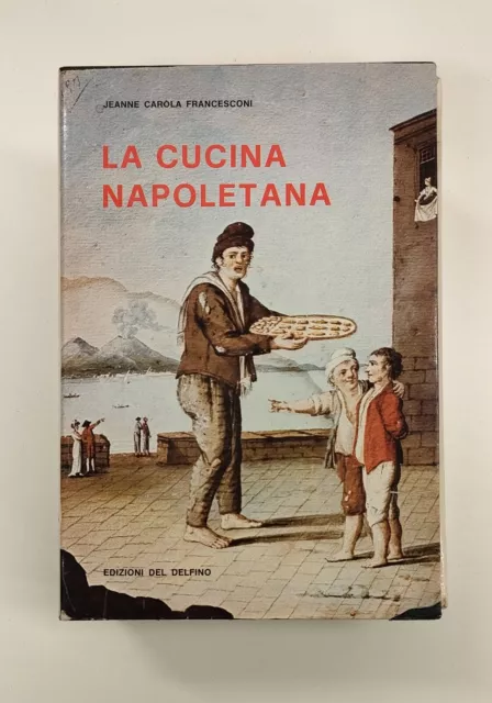 JEANNE CAROLA FRANCESCONI La cucina napoletana Edizioni Del Delfino 1977