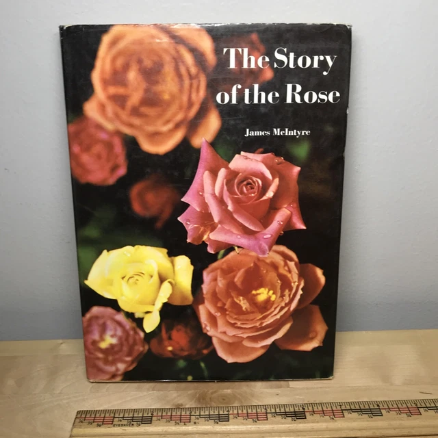 The Story of the Rose by James McIntyre 1970 History of flower Vintage Book HCDJ