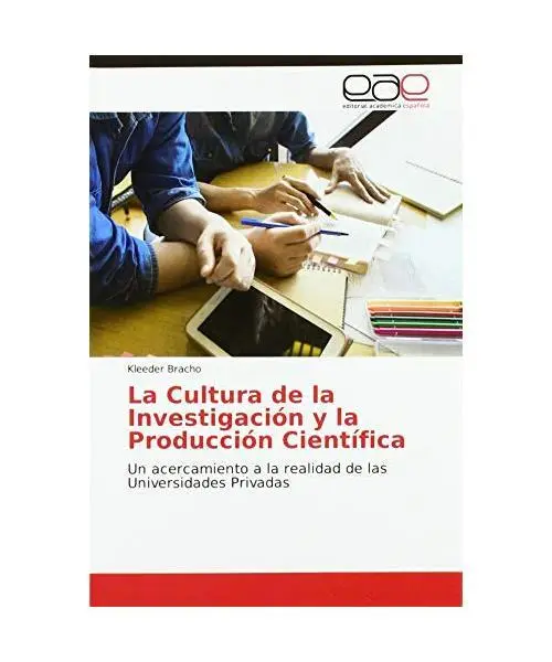 La Cultura de la Investigación y la Producción Científica: Un acercamiento a