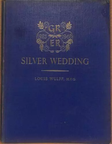 Silver Wedding Of King George Vi And Queen Elizabeth. The Record Of Twenty-Five