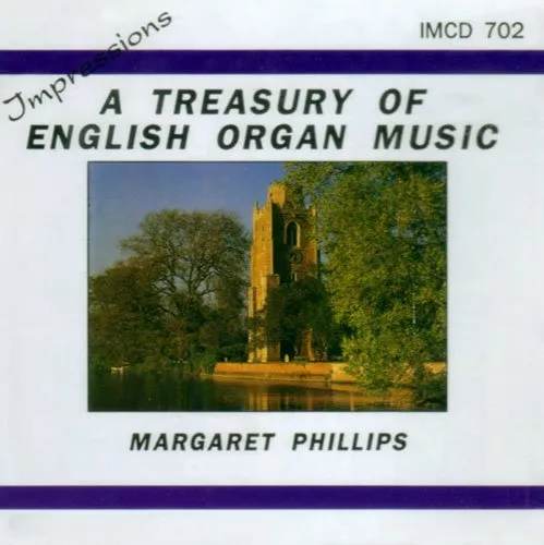 ██ ORGEL ║ A Treasury of English Organ Music ║ Margaret Phillips