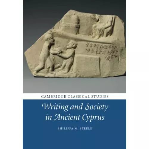 Schreiben und Gesellschaft im alten Zypern (Cambridge Classi - Taschenbuch NEU Steele,