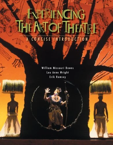 Experience The Art of Theatre - A Concise Introduction by DOWNS Book Book The
