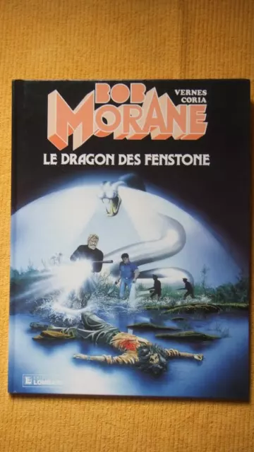 Bob Morane  N°19/ Le Dragon Des Fenstone - Le Lombard - E.o. D.l. 1988 - Vernes