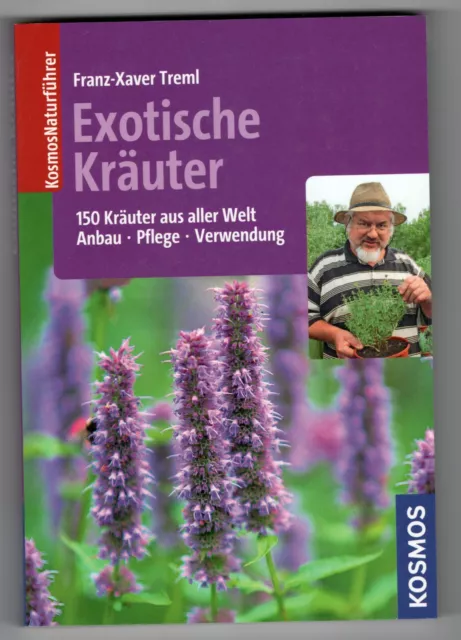 Exotische Kräuter  - 150 Kräuter aus aller Welt  -  Franz-Xaver Treml