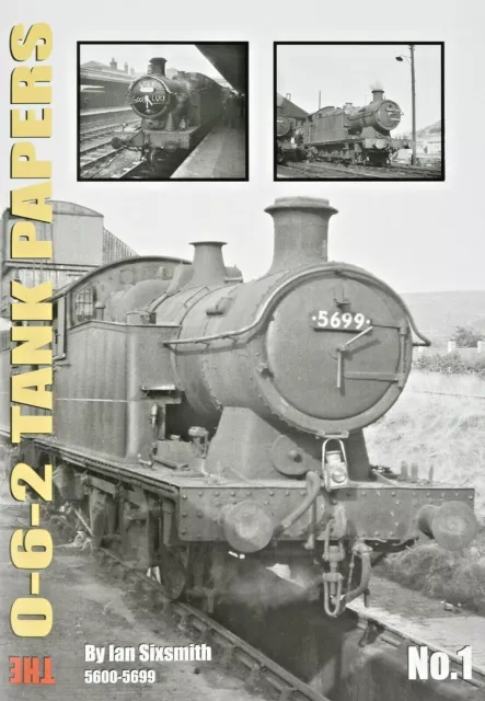 The 0-6-2 Tank Papers No.1 5600- 5699 BOOK POST FREE RRP £13.95