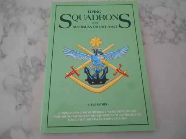 Flying Squadrons of the Australian Defence Force by Steve Eather. As new