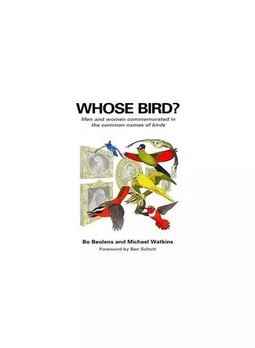 Whose Bird?: Men and Women Commemor..., Bo Beolens & Mi