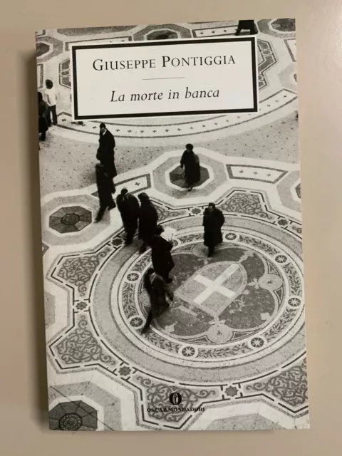 La morte in banca di Giuseppe Pontiggia Oscar Scrittori Moderni Mondadori 2003