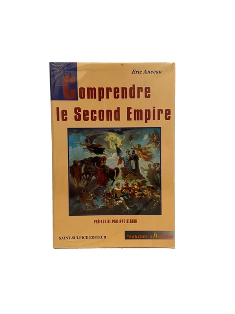 Livre Comprendre le Second Empire - Préface de Philippe Seguin