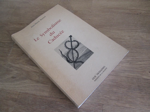 LE SYMBOLISME DU CADUCE ..J.P.BAYARD..ed tredaniel 1978. EUR 15,00 ...
