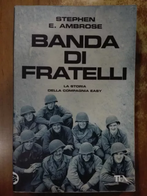 Stephen Ambrose BANDA DI FRATELLI la storia della compagnia Easy Tea 2022