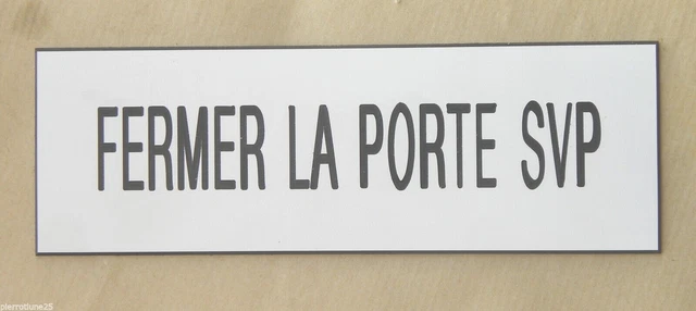PLAQUE GRAVÉE &FERMER LA PORTE SVP" signalétique épaisseur 1,6 mm ft
