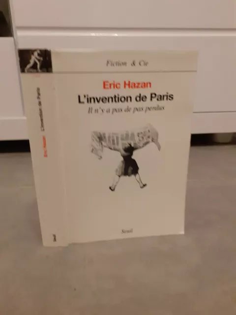 Eric Hazan - L'invention De Paris - 2002 - Édition Du Seuil