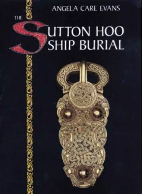 Sutton Hoo Ship Burial Hardcover Angela Care Evans