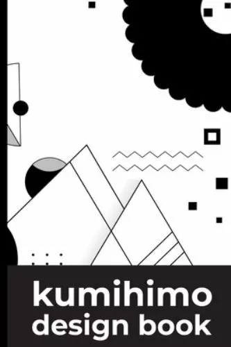 Kumihimo Design Book: Note and sketch your own kumihimo designs in this braid...