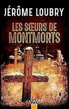 Les soeurs de Montmorts de Loubry, Jérôme | Livre | état acceptable