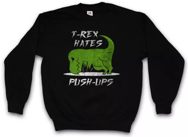 Felpa pullover T-Rex Hates Hates Push-Ups Tyrannosaurus Divertimento braccia corte
