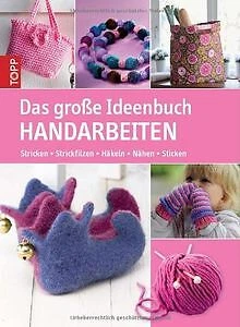 Das große Ideenbuch Handarbeiten: Stricken-Strickfilzen-... | Buch | Zustand gut