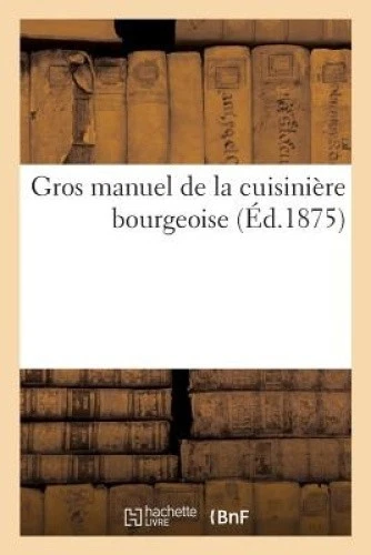 Livre Ancien "La Cuisinière Bourgeoise" Du XVIIIème Siècle - Édition Rare De Collection