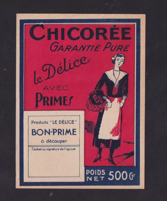 Ancienne étiquette Chicorée   France BN167221 Le Délice Femme