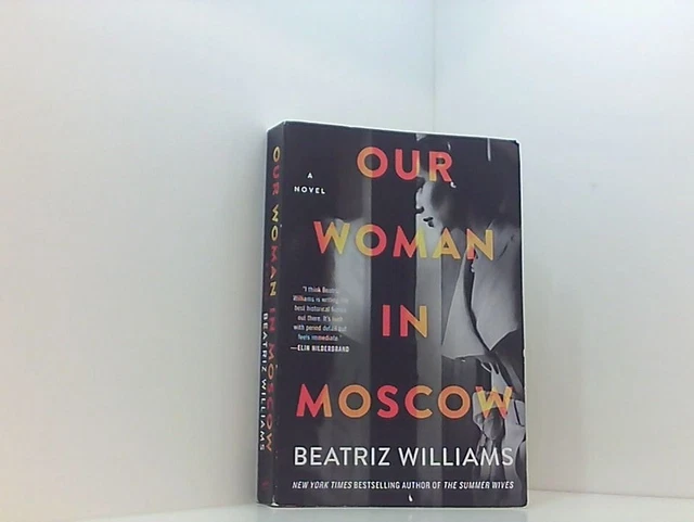 Our Woman in Moscow: A Novel Williams, Beatriz: