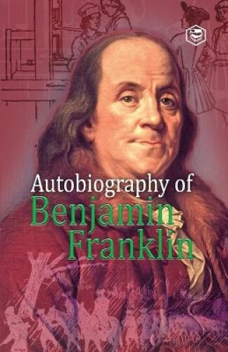 AUTOBIOGRAPHIE DE BENJAMIN Franklin par Franklin, Benjamin EUR 23,90 ...