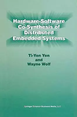 Hardware-Software Co-Synthesis of Distributed Embedded Systems - 9781441951670