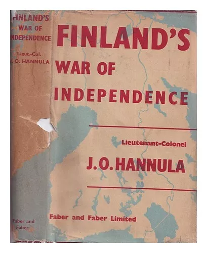 HANNULA, JOOSE OLAVI (1900-1944) Finland's war of independence / by Lieutenant C