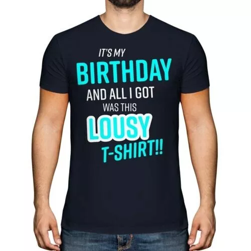 Regalo Divertente IT'S il Mio Compleanno Schifoso T-Shirt Uomo Top Blu Novità La