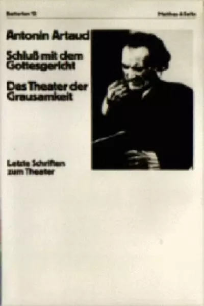 Schluß mit dem Gottesgericht. Das Theater der Grausamkeit | Antonin Artaud