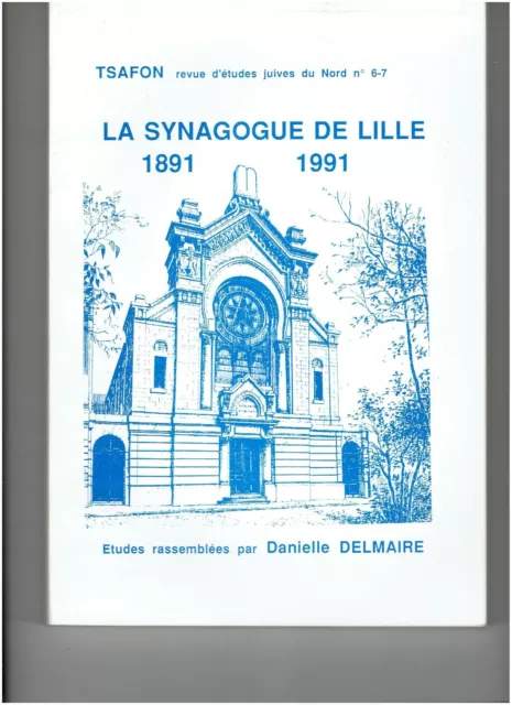 TSAFON N° 6-7 La synagogue de Lille 1891 1991 Revue d'études juives du Nord