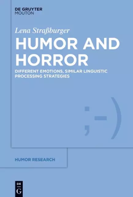 Humor and Horror: Different Emotions, Similar Linguistic Processing Strategies b