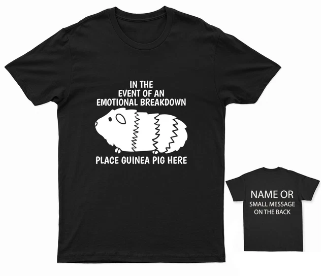 In the event of an emotional breakdown place guinea pig here T-Shirt