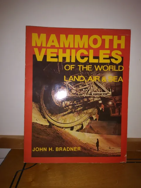 Mammoth Vehicle Of The World Land Air And Sea Book By John H. Bradner 1982 1st P