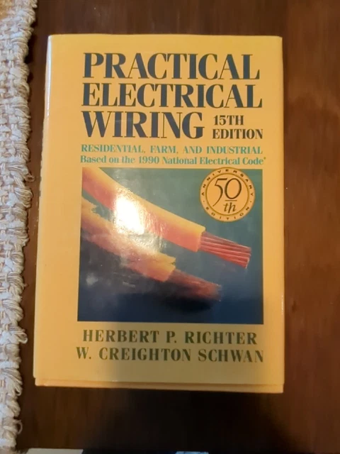 Practical Electrical Wiring by W. Creighton Schwan and Herbert P. Richter (1990,