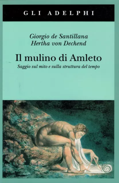 Il mulino di Amleto. Saggio sul mito e sulla struttura del tempo - Santill...