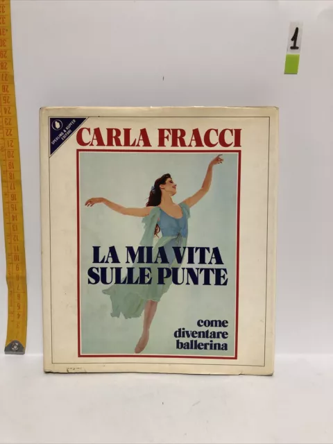 La Mia Vita Sulle Punte - Carla Fracci - Ed. Sperling & Kupfer - 1978
