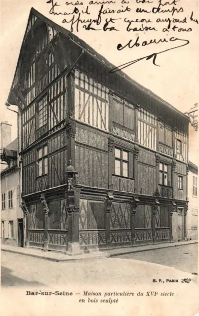 CPA 10 - BAR SUR SEINE (Aube) - Maison Particulière du XVIe siècle bois sculpté