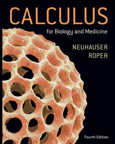 Calculus For Biology and Medicine by Neuhauser, Claudia|Roper, Marcus (Hardco…