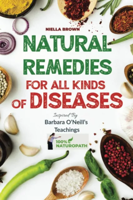 Natural Remedies For All Kind of Disease Inspired by Barbara O'Neill's Teachings