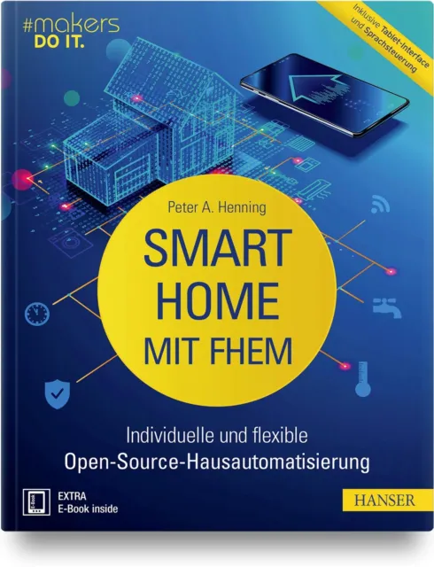 Smart Home mit FHEM | Peter A. Henning | Deutsch | Bundle | makers DO IT | 2019