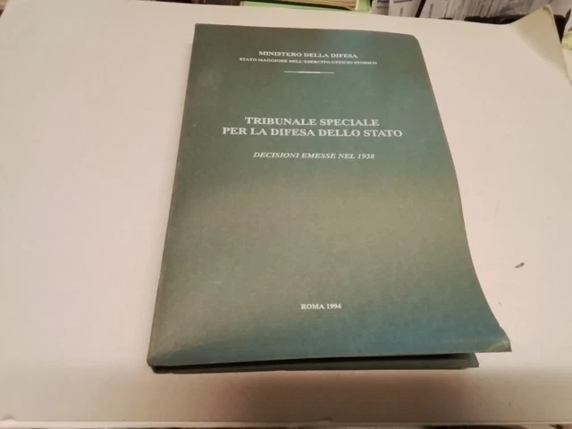 TRIBUNALE SPECIALE PER LA DIFESA DELLO STATO DECISIONI EMESSE NEL 1938, 11g24 TRIBUNALE SPECIALE PER LA DIFESA DELLO STATO DECISIONI EMESSE NEL 1938, 11g24