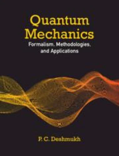 QUANTENMECHANIK FORMALISMUS, METHODEN und Anwendungen von P.C