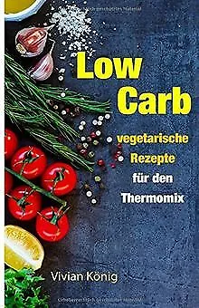 Low Carb: vegetarische Rezepte für den Thermomix vo... | Buch | Zustand sehr gut