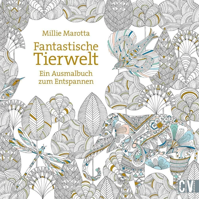 Fantastische Tierwelt | Millie Marotta | Ein Ausmalbuch zum Entspannen | Buch