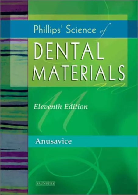 Phillips' Science of Dental Materials Hardcover Kenneth J. Anusav